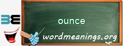 WordMeaning blackboard for ounce